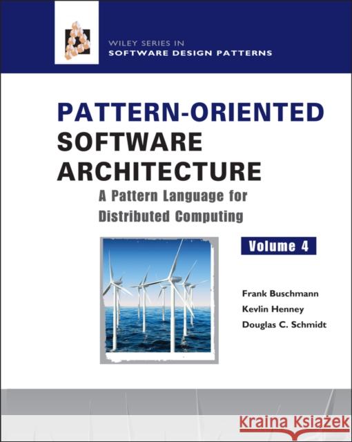 Pattern-Oriented Software Architecture, A Pattern Language for Distributed Computing Douglas C. (Vanderbilt University, Tennessee, USA) Schmidt 9780470059029