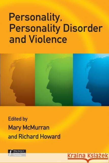 Personality, Personality Disorder and Violence McMurran, Mary 9780470059494 John Wiley & Sons