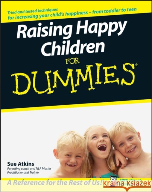 Raising Happy Children for Dummies Atkins, Sue 9780470059784