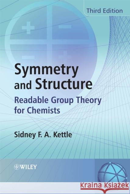 Symmetry and Structure: Readable Group Theory for Chemists Kettle, Sidney F. a. 9780470060407 John Wiley & Sons