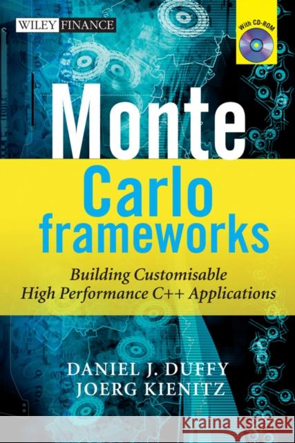 monte carlo frameworks: building customisable high-performance c++ applications  Duffy, Daniel J. 9780470060698 John Wiley & Sons