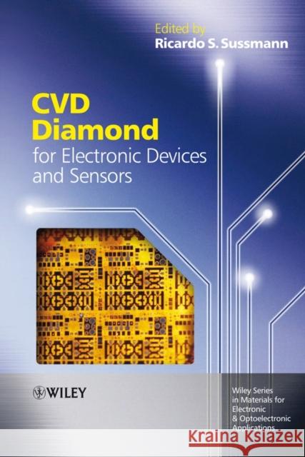 CVD Diamond for Electronic Devices and Sensors Ricardo S. Sussmann 9780470065327 John Wiley & Sons