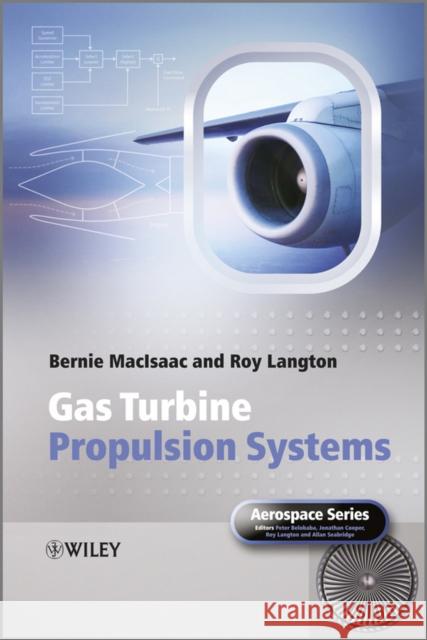 Gas Turbine Propulsion Systems Roy Langton Bernie Macisaac 9780470065631 John Wiley & Sons