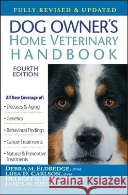 Dog Owner's Home Veterinary Handbook Eldredge, Debra M. 9780470067857 0