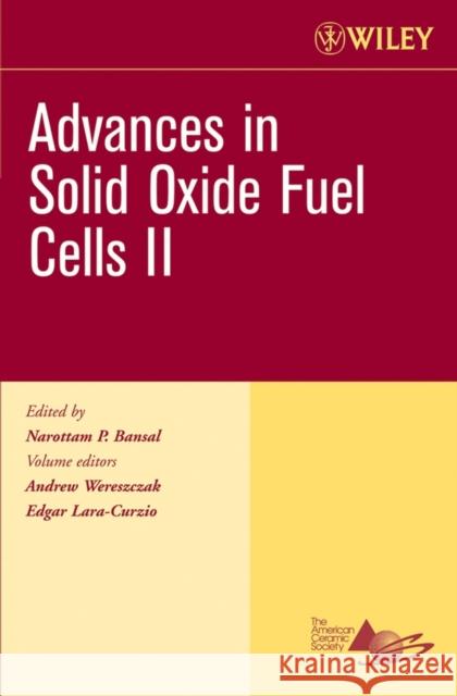 Advances in Solid Oxide Fuel Cells II, Volume 27, Issue 4 Wereszczak, Andrew 9780470080542