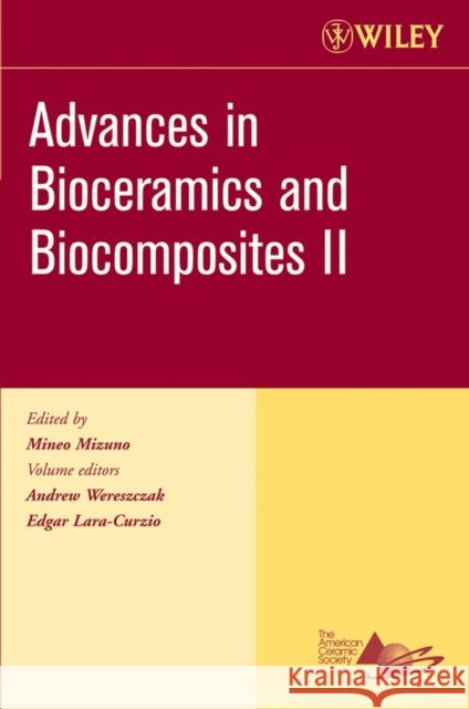 Advances in Bioceramics and Biocomposites II, Volume 27, Issue 6 Mizuno, Mineo 9780470080566 John Wiley & Sons
