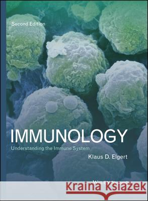 Immunology: Understanding the Immune System Elgert, Klaus D. 9780470081570
