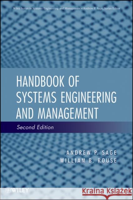 Handbook of Systems Engineering and Management Andrew P. Sage William B. Rouse 9780470083536 Wiley-Interscience