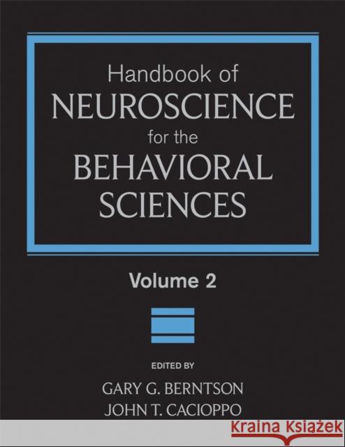 Handbook of Neuroscience for the Behavioral Sciences, Volume 2 Gary G. Berntson John T. Cacioppo  9780470083574 John Wiley & Sons Ltd