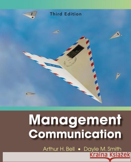 Management Communication 3e Bell, Arthur H. 9780470084458