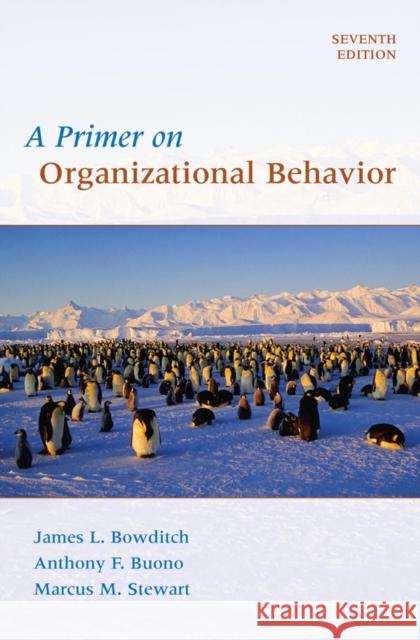 A Primer on Organizational Behavior James L. Bowditch Anthony F. Buono 9780470086957 John Wiley & Sons