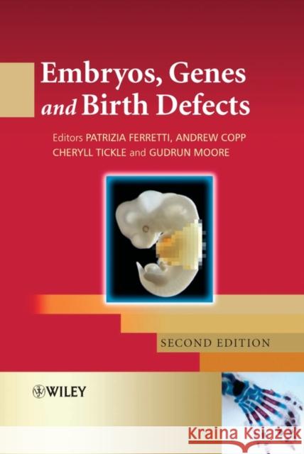 Embryos, Genes and Birth Defects Patricia Ferretti Andrew Copp Cheryll Tickle 9780470090107 John Wiley & Sons