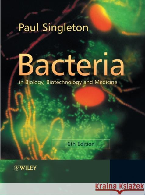 Bacteria in Biology, Biotechnology and Medicine Paul Singleton 9780470090275 John Wiley & Sons