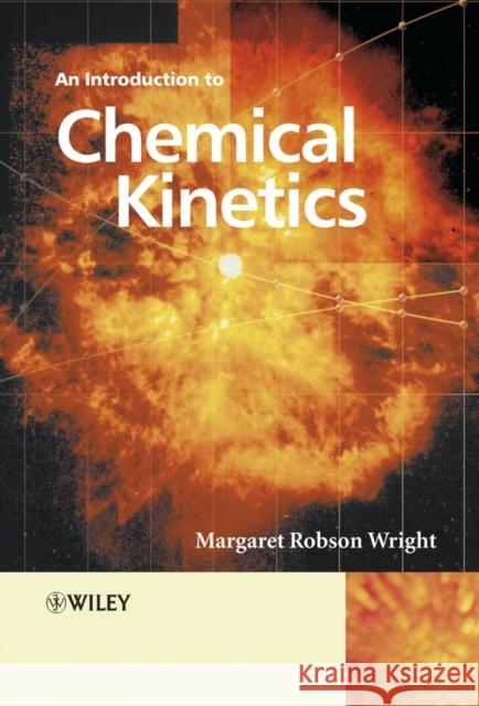 Introduction to Chemical Kinetics M. R. Wright Margaret Robson Wright Wright 9780470090596