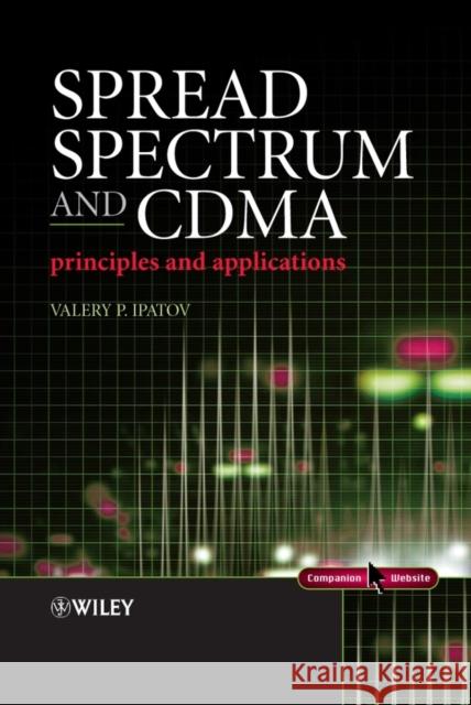 Spread Spectrum and Cdma: Principles and Applications Ipatov, Valeri P. 9780470091784 John Wiley & Sons