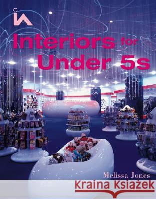 Interiors for Under 5s Melissa Jones 9780470093320 Academy Press