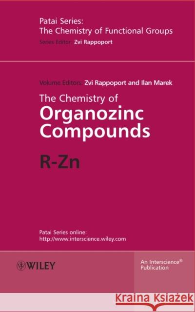 The Chemistry of Organozinc Compounds: R-Zn Rappoport, Zvi 9780470093375 John Wiley & Sons