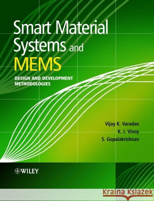 Smart Material Systems and MEMS: Design and Development Methodologies Varadan, Vijay K. 9780470093610 John Wiley & Sons
