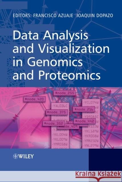 Data Analysis and Visualization in Genomics and Proteomics Francisco Azuaje Joaquin Dopazo 9780470094396