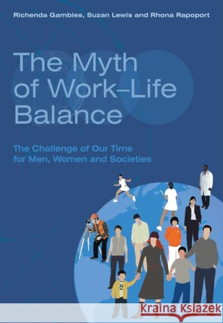 Myth of Work-Life Balance Gambles, Richenda 9780470094617 John Wiley & Sons