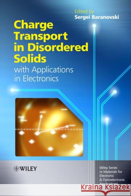 Charge Transport in Disordered Solids with Applications in Electronics Sergei Baranovski 9780470095041 John Wiley & Sons