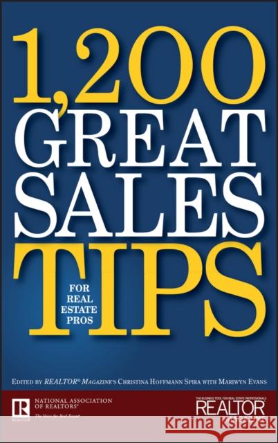 1,200 Great Sales Tips for Real Estate Pros Christina Hoffmann Spira Mariwyn Evans Realtor Magazine 9780470096895 John Wiley & Sons