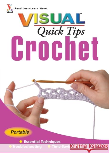 Crochet VISUAL Quick Tips Cecily Keim Kim P. Werker 9780470097410 Wiley Publishing