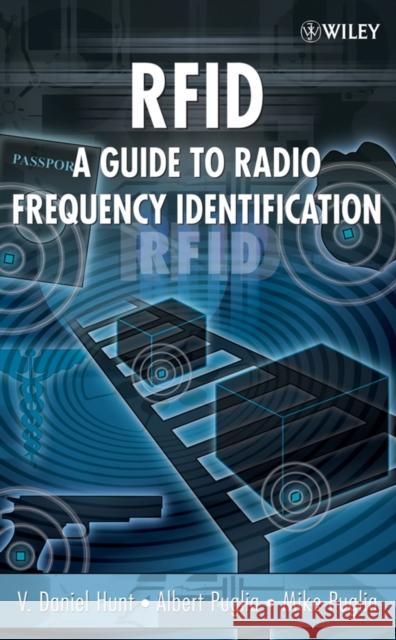 Rfid: A Guide to Radio Frequency Identification Hunt, V. Daniel 9780470107645