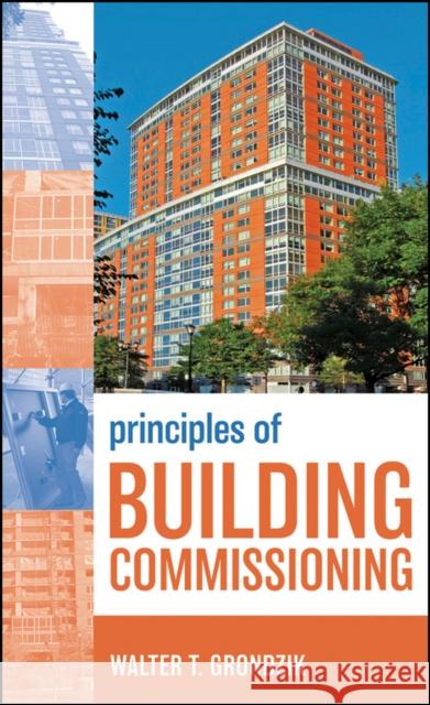 Principles of Building Commissioning Walter T. Grondzik 9780470112977 John Wiley & Sons