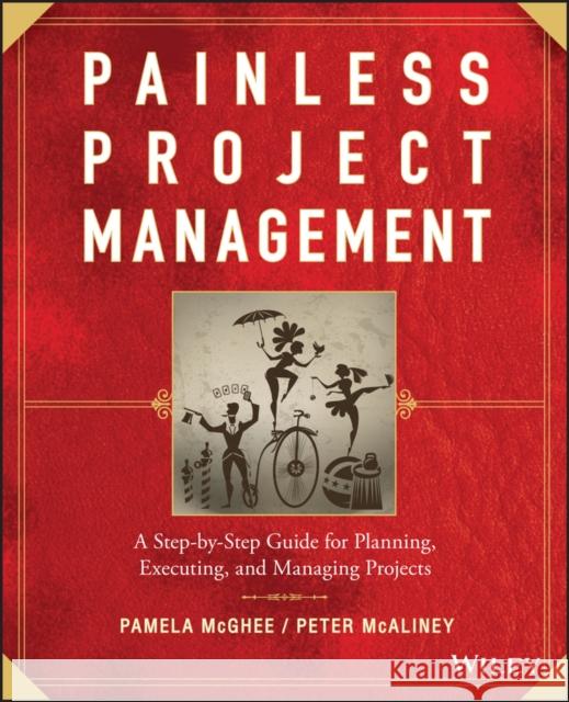 Painless Project Management +URL McGhee, Pamela 9780470117217 John Wiley & Sons