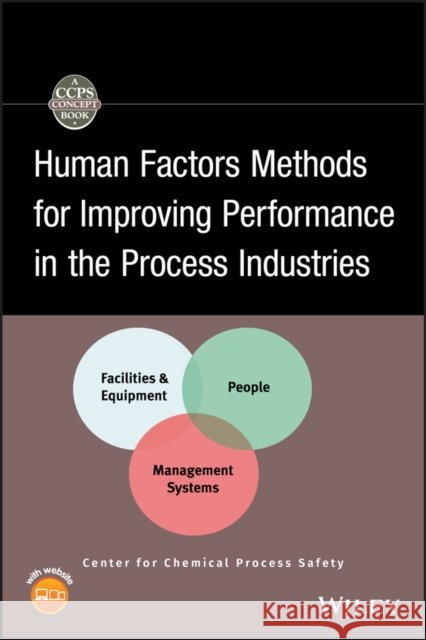 human factors methods for improving performance in the process industries  Center for Chemical Process Safety (CCPS 9780470117545 John Wiley & Sons