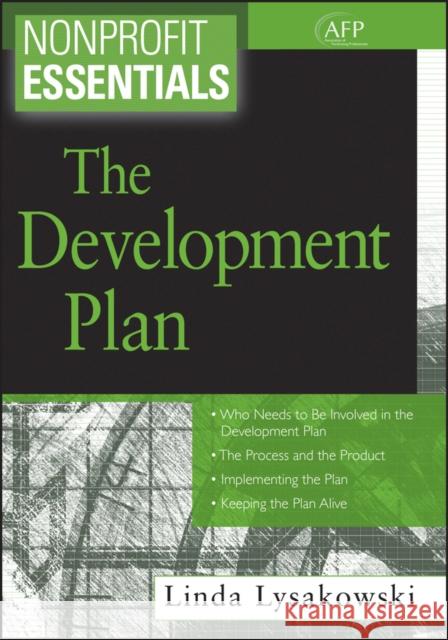 Nonprofit Essentials: The Development Plan Lysakowski, Linda 9780470117972 John Wiley & Sons