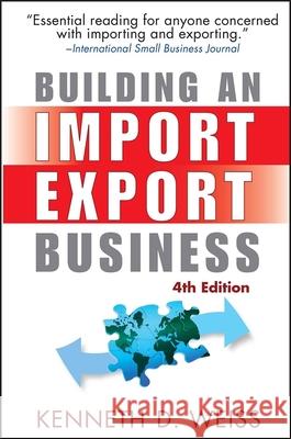 Building an Import / Export Business Kenneth D. Weiss 9780470120477 John Wiley & Sons