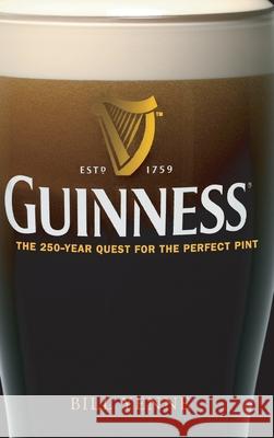 Guinness: The 250 Year Quest for the Perfect Pint Yenne, Bill 9780470120521 0