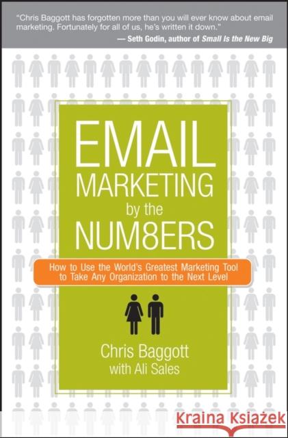 Email Marketing by the Numbers: How to Use the World's Greatest Marketing Tool to Take Any Organization to the Next Level Baggott, Chris 9780470122457 John Wiley & Sons