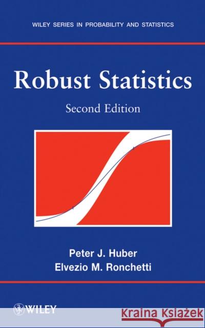 Robust Statistics Peter J. Huber Elvezio M. Ronchetti 9780470129906 John Wiley & Sons