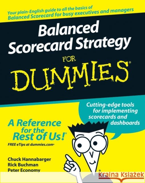 Balanced Scorecard Strategy for Dummies Buchman, Frederick 9780470133972 For Dummies