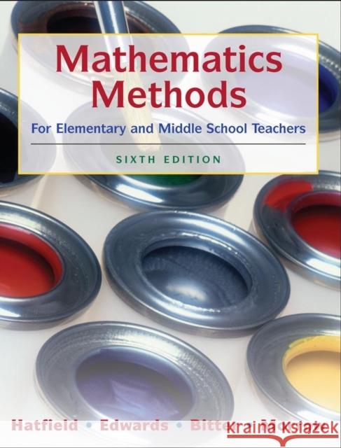 Mathematics Methods for Elementary and Middle School Teachers Mary M Hatfield 9780470136294