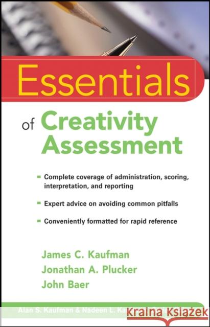 Essentials of Creativity Assessment James C. Kaufman Jonathan A. Plucker John Baer 9780470137420 John Wiley & Sons