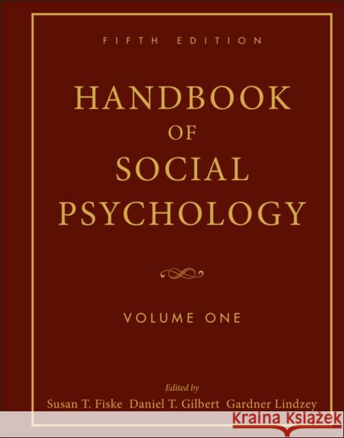 Handbook of Social Psychology, Volume 1 Susan T Fiske 9780470137482 0