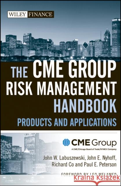 The Cme Group Risk Management Handbook: Products and Applications Labuszewski, John W. 9780470137710 John Wiley & Sons