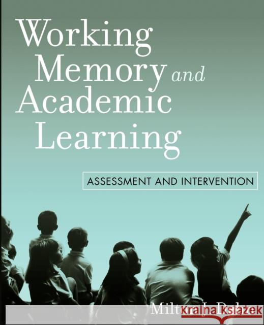 Working Memory and Academic Learning: Assessment and Intervention Dehn, Milton J. 9780470144190