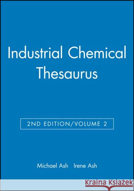 Industrial Chemical Thesaurus, Volume 2 Michael Ash Irene Ash 9780470144305 John Wiley & Sons