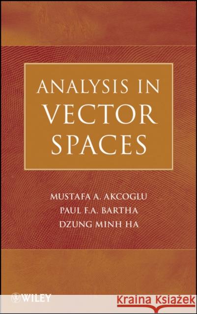 Analysis in Vector Spaces: A Course in Advanced Calculus Akcoglu, Mustafa A. 9780470148242 John Wiley & Sons