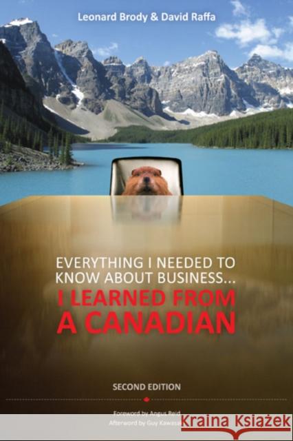 Everything I Needed to Know about Business ... I Learned from a Canadian Leonard Brody David Raffa 9780470159750