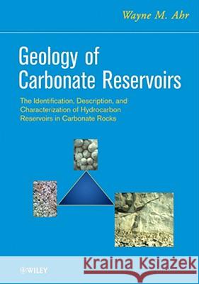 Carbonate Reservoirs Ahr, Wayne M. 9780470164914 JOHN WILEY AND SONS LTD
