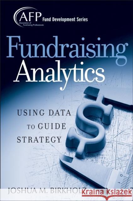 Fundraising Analytics Birkholz, Joshua M. 9780470165577