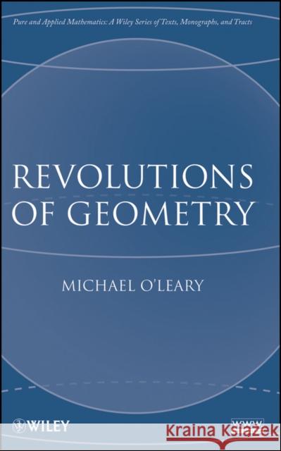 Revolutions of Geometry Michael O'Leary 9780470167557 Wiley-Interscience