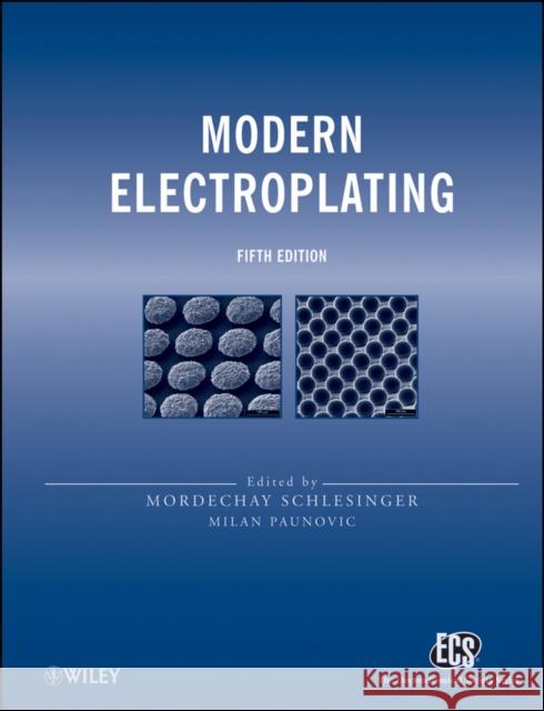 Modern Electroplating 5e Schlesinger, Mordechay 9780470167786