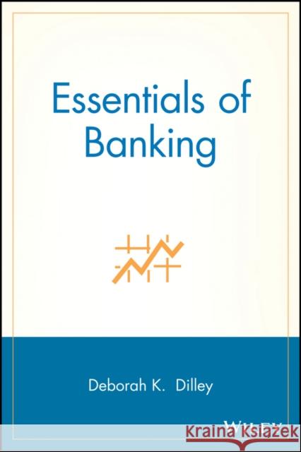 Essentials of Banking Deborah Dilley 9780470170885